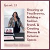 Ep 33 - Growing up Two Browns, Building a Fashion Brand, & Creating Diverse & Inclusive Spaces with Renee Kar Johnson