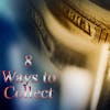 8 Ways to Collect
