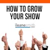 Growing Your Show