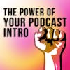 The Power of a Great Podcast Intro