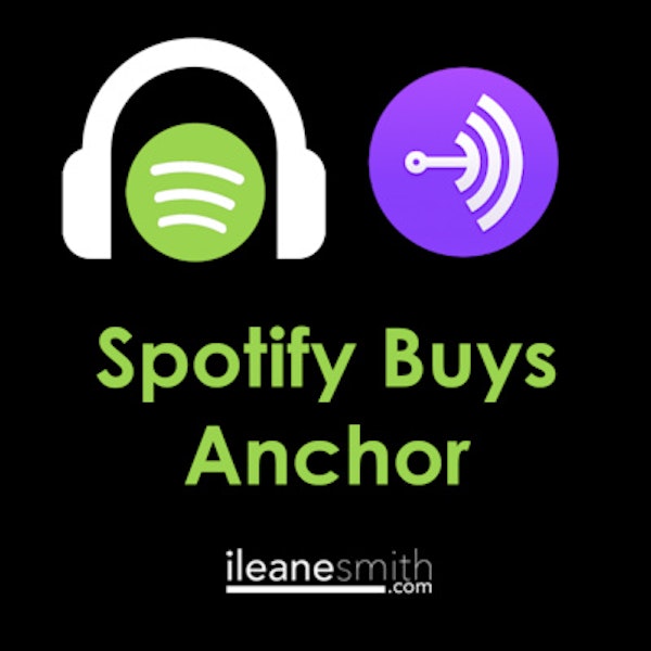 Spotify Buys Anchor so Let the Podcasting Games Begin