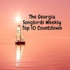 The Georgia Songbirds Weekly Top 10 Week 95