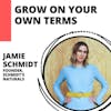 Grow Your Business On Your Own Terms with Jamie Schmidt, Founder of Schmidt’s Naturals