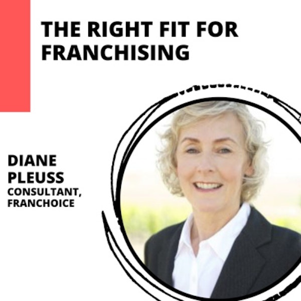 Finding the Right Fit in the Franchising World with Diane Pleuss