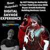 Ep #277 Being An Authority In Your Field Interview With Bryan Arnold Authority Building Business Coach