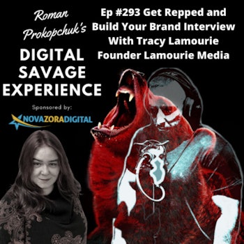 Ep #293 Get Repped and Build Your Brand Interview With Tracy Lamourie Founder Lamourie Media