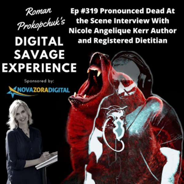 Ep #319 Pronounced Dead At the Scene Interview With Nicole Angelique Kerr Author and Registered Dietitian