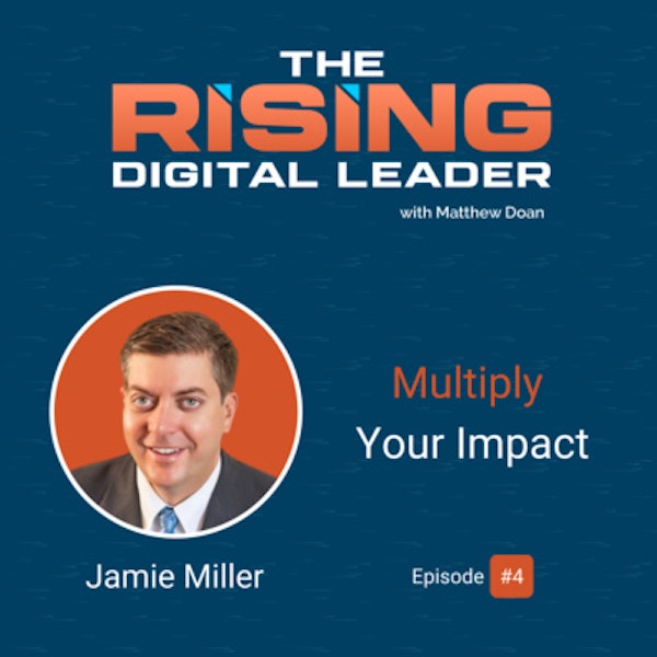 4: Jamie Miller - Multiply Your Impact
