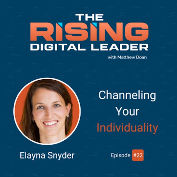 22: Elayna Snyder - Channeling Your Individuality