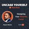 45: Kason Morris - Designing Your Bespoke Career