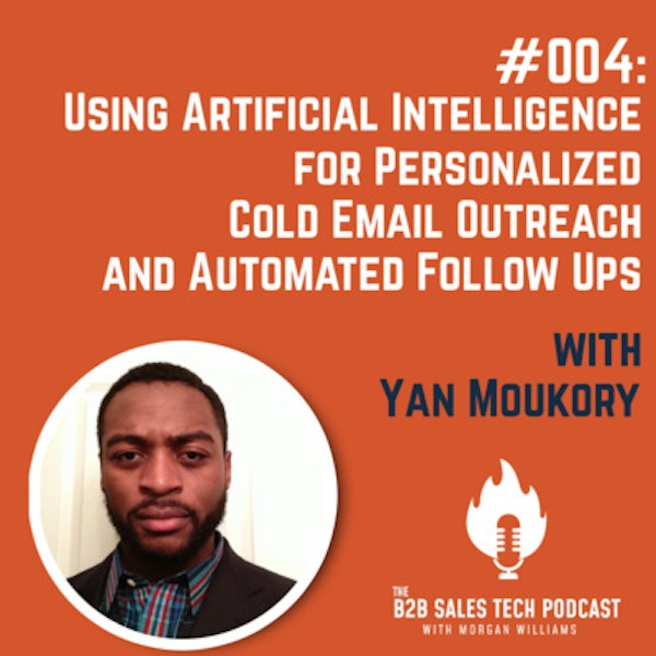#004: Using Artificial Intelligence for Personalized Cold Email Outreach and Automated Follow Ups