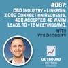 #087: CBD Industry + LinkedIn: 2,000 connection requests, 400 accepted, 40 warm leads, 10 - 12 meetings/mo. (Ves Georgiev)