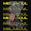 MelaSoul Defined | EPISODE #2