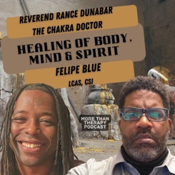Healing Of Body, Mind & Spirit with Reverend Rance Dunbar The Chakra Doctor