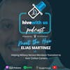 Meet The Hive With Elias Martinez: Helping Military Service Members Transition To Their Civilian Careers (Episode 9)
