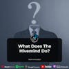 What Does The Hivemind Do? (Episode 15)