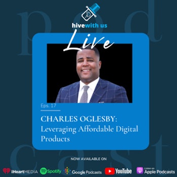 Charles Oglesby Leveraging Affordable Digital Products With (Episode 17)