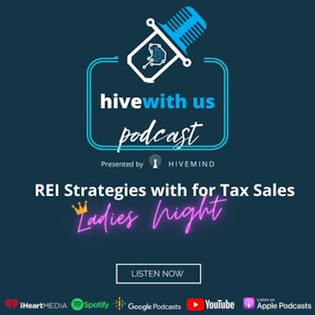 Ep 45- REI Strategies with for Tax Sales: Ladies Night With Tiffany Tyuse