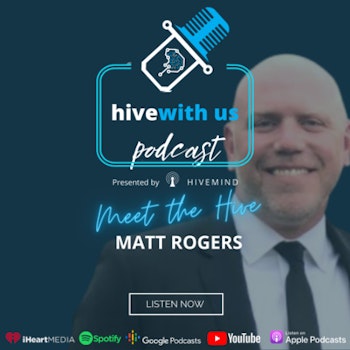 Ep 56- Meet The Hive: Matt Rogers