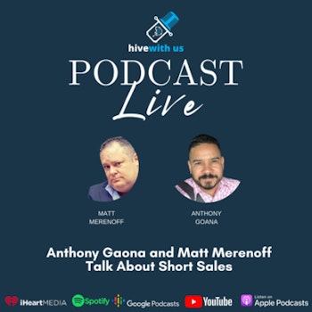 Ep 58- Anthony Gaona and Matt Merenoff Talk About Short Sales