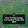 Ep 84- How To Find Comps For Land In Texas And QNA
