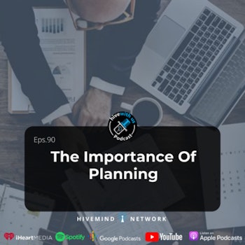 Ep 90- The Importance of Planning