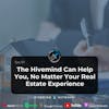 Ep 94- The Hivemind Can Help You, No Matter Your Real Estate Experience
