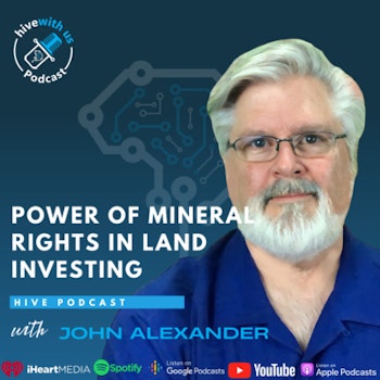 Ep 168- Power Of Mineral Rights In Land Investing With John Alexander