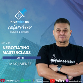 Ep 244: Negotiating Masterclass With Max Jimenez