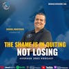 Ep 340: The Shame is in Quitting, Not Losing with Daniel Martinez Average Joes Podcast