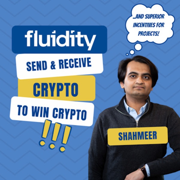 Mission DeFi EP 68 - Users & Projects Win Big Just For Sending & Receiving With Fluidity - Shahmeer Explains This Powerful Protocol