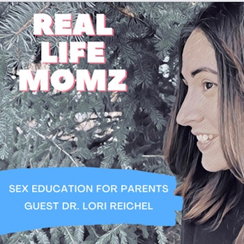 Sex Education For Parents with Dr. Lori Reichel