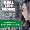 Is Santa Real? With Sara Kostelnik
