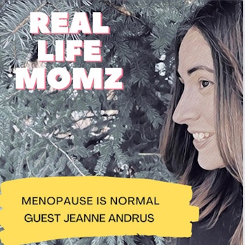 Menopause Is Normal with Jeanne Andrus
