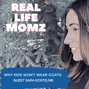 Why Kids Won't Wear Coats with Sara Kostelnik