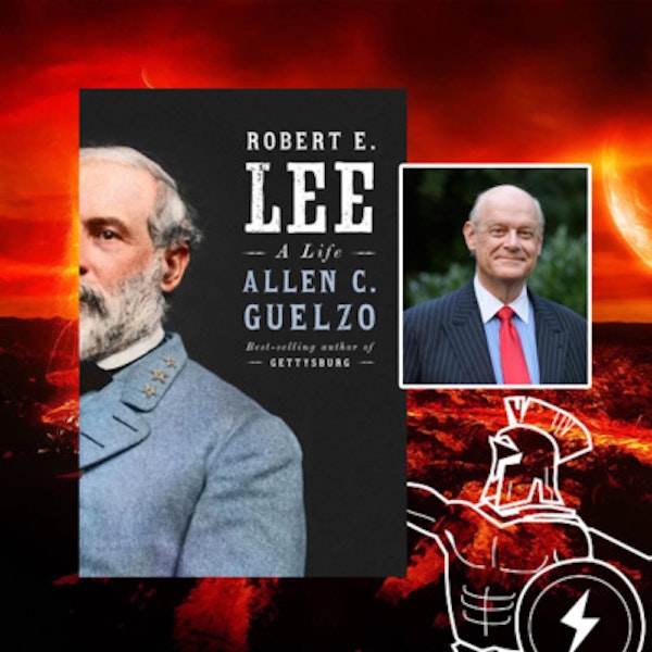 Author Allen Guelzo, Robert E. Lee: A Life (Part Two)
