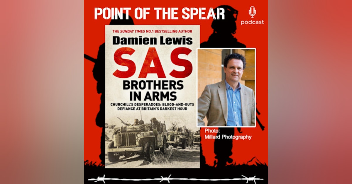 Author Damien Lewis, SAS Brothers in Arms: Churchill's Desperadoes: Blood-and-Guts Defiance at Britain's Darkest Hour