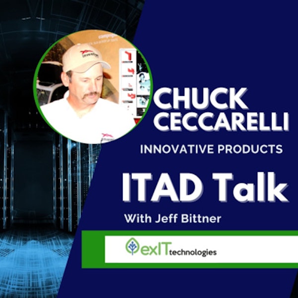 Chuck Ceccarelli pt2 - Innovative Products