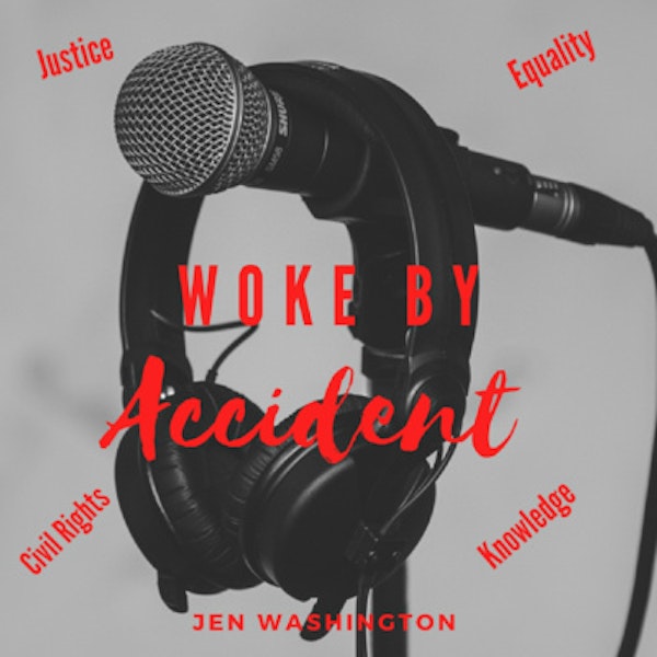 Day 23- Woke By Accident Podcast - Police shooting victim Isiah Brown files 26.35 Million lawsuit