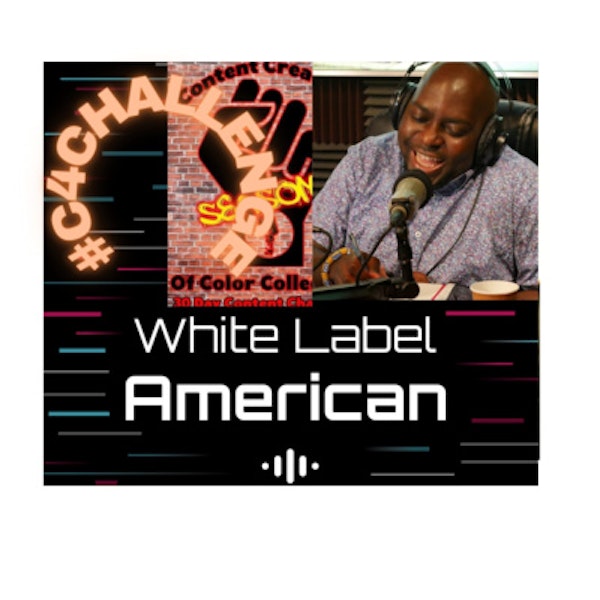 Day 21 - White Label American #C4C Stephen Ahone
