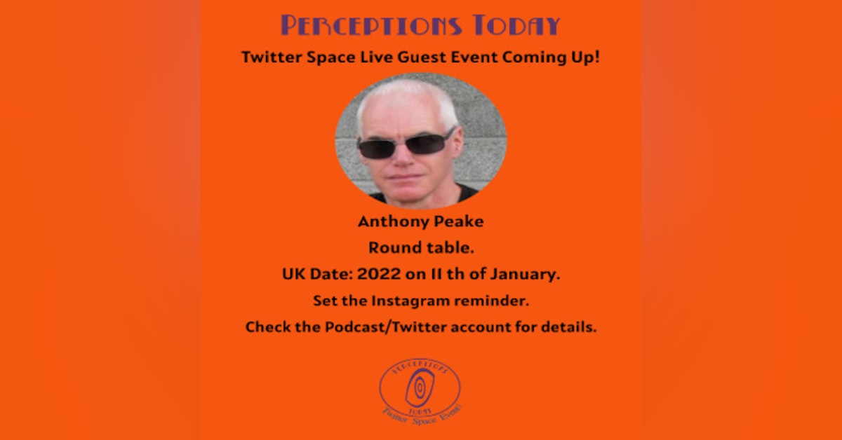 2022 Anthony Peake: Author & researcher is returning for another 4 hour live round table!
