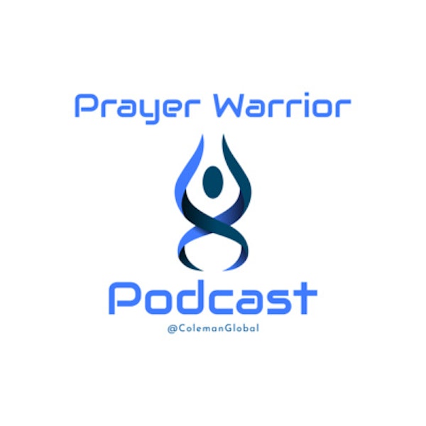 Prayer Warrior Podcast: Encouragement