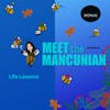 Meet the Mancunian - Bonus episode - Talking life lessons with my guests