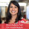 24: Dr. Monica Kathuria, PsyD - CEO, Encircle Wellness; Finding the 