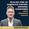 How We Scaled LadyBoss to 4th Fastest Growing Company in America with Brandon Poulin