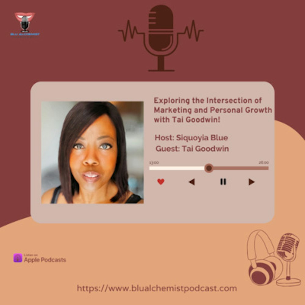 Exploring the Intersection of Marketing and Personal Growth with Tai Goodwin!