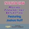 Moving Forward and Reflecting | Interview Show