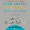 Tech Update Special for July 2022