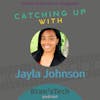 Catching Up with Jayla Johnson