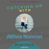 Catching Up with Althea Noonan